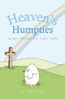 Heaven's Humpties: Nursery Rhymes for God's Family - Hazel Butler