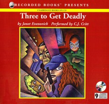 Three To Get Deadly - Janet Evanovich, C.J. Critt