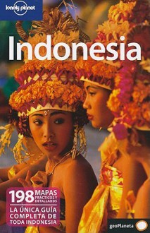 Lonely Planet Indonesia - Ryan Ver Berkmoes, Lonely Planet