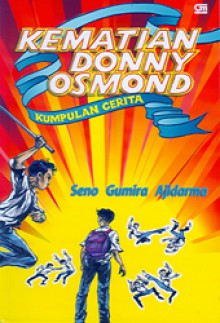 Kematian Donny Osmond - Seno Gumira Ajidarma