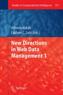 New Directions in Web Data Management 1 - Athena Vakali, Lakhmi C. Jain