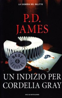 Un indizio per Cordelia Gray - Riccardo Mainardi, P.D. James