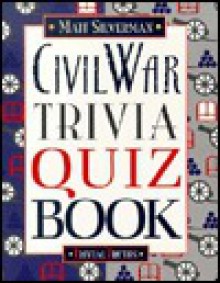 The Civil War trivia quiz book - Matt Silverman