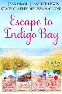 Escape to Indigo Bay (Indigo Bay Sweet Romance Series) - Melissa McClone, Jean Oram, Stacy Claflin, Jeanette Lewis