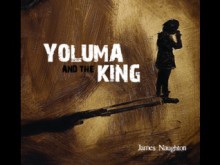 Yoluma and the King - James Naughton