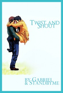 Twist and Shout - Gabriel (AO3), Standbyme