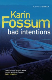 Bad Intentions - Karin Fossum