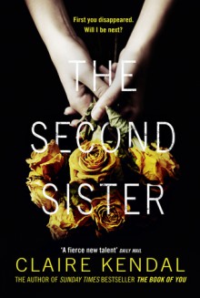 The Second Sister: A Novel - Claire Kendal