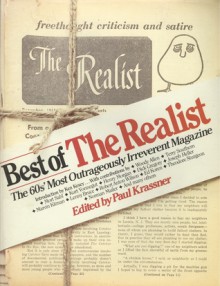 Best of the Realist: The 60s' Most Outrageously Irreverent Magazine - Paul Krassner