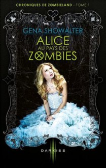 Alice au pays des zombies : chapitres offerts ! - Gena Showalter