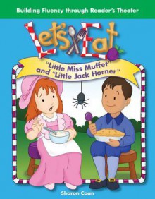 Let's Eat: "Little Miss Muffet" and "Little Jack Horner" - Sharon Coan