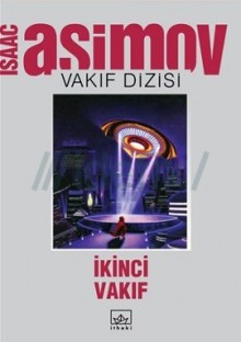 İkinci Vakıf (Vakıf, #3) - Isaac Asimov