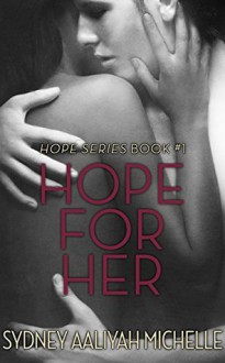 Hope for Her (Hope Series Book #1) - Sydney Aaliyah Michelle