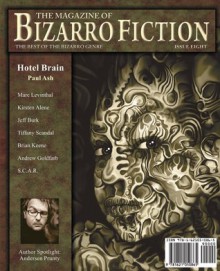 The Magazine of Bizarro Fiction - Jeff Burk, Marc Levinthal, Kirsten Alene