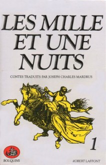 Les Mille et Une Nuits, tome 1 - Anonymous, Joseph Charles Mardrus