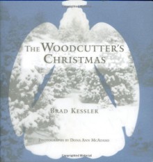 The Woodcutter's Christmas - Brad Kessler