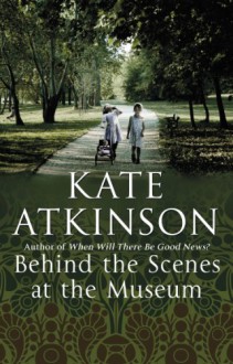 Behind The Scenes At The Museum - Kate Atkinson