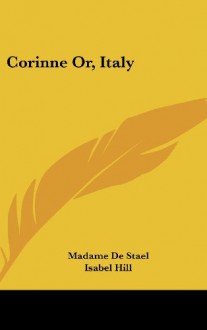 Corinne Or, Italy - Madame De Stael