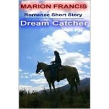 Dream Catcher - Romance Short Story - Marion Francis