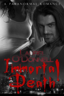 Immortal Death - Laurel O'Donnell