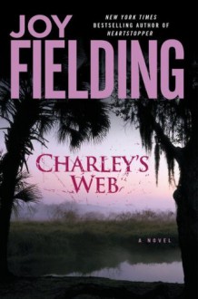 Charley's Web - Joy Fielding