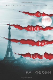 The Night Has Teeth - Kat Kruger