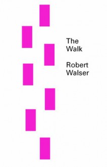 The Walk - Robert Walser, Susan Bernofsky