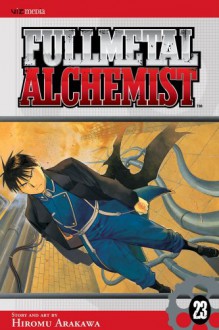 Fullmetal Alchemist, Vol. 23 - Hiromu Arakawa