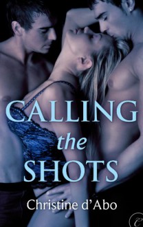 Calling The Shots - Christine d'Abo