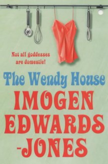 The Wendy House - Imogen Edwards-Jones