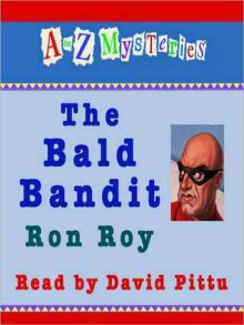 The Bald Bandit (A to Z Mysteries Series #2) - Ron Roy, David Pittu