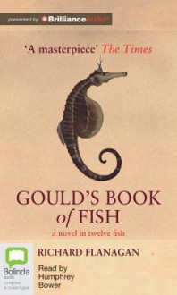 Gould's Book of Fish - Richard Flanagan