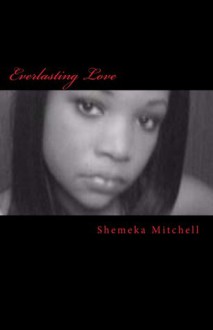 Everlasting Love (Love, Lies, and Loyalty #1) - Shemeka Mitchell