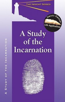 A Study of the Incarnation - Paul E. Deterding