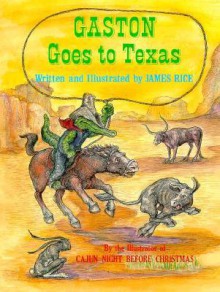 Gaston Goes To Texas - James Rice