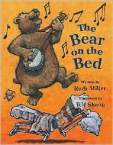 Bear on the Bed, The - Ruth Miller, Bill Slavin