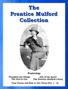 The Prentice Mulford Collection - Prentice Mulford