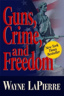 Guns, Crime & Freedom - Tom Clancy, Wayne LaPierre