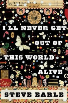 I'll Never Get Out of This World Alive - Steve Earle