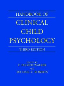 Handbook of Clinical Child Psychology - C. Eugene Walker