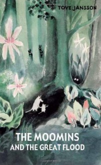 The Moomins and the Great Flood - Tove Jansson, David McDuff