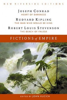 Fictions of Empire: Complete Texts With Introduction, Historical Contexts, Critical Essays (New Riverside Editions) - Joseph Conrad, John Kucich, Tat'iana Louis Tolstaia