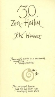 30 Zen-Haiku - J.W. Hackett