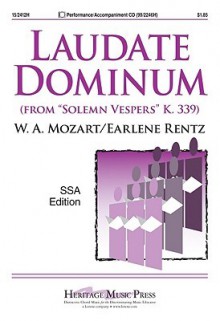 Laudate Dominum: From "Solemn Vespers" K. 339 - Earlene Rentz, Wolfgang Amadeus Mozart