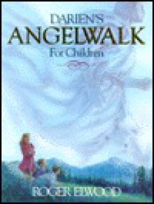 Darien's Angelwalk For Children - Roger Elwood