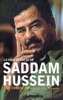 La Vida Secreta de Saddam Hussein (Spanish Edition) - Con Coughlin