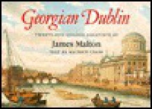 Georgian Dublin - James Malton, Maurice Craig