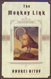 The Monkey Link: A Pilgrimage Novel - Andrei Bitov