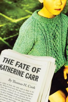 The Fate Of Katherine Carr - Thomas H. Cook, Brian Hutchinson