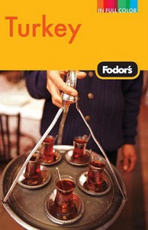 Fodor's Turkey, 7th Edition - Fodor's Travel Publications Inc., Fodor's Travel Publications Inc.